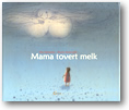 Mama tovert melk